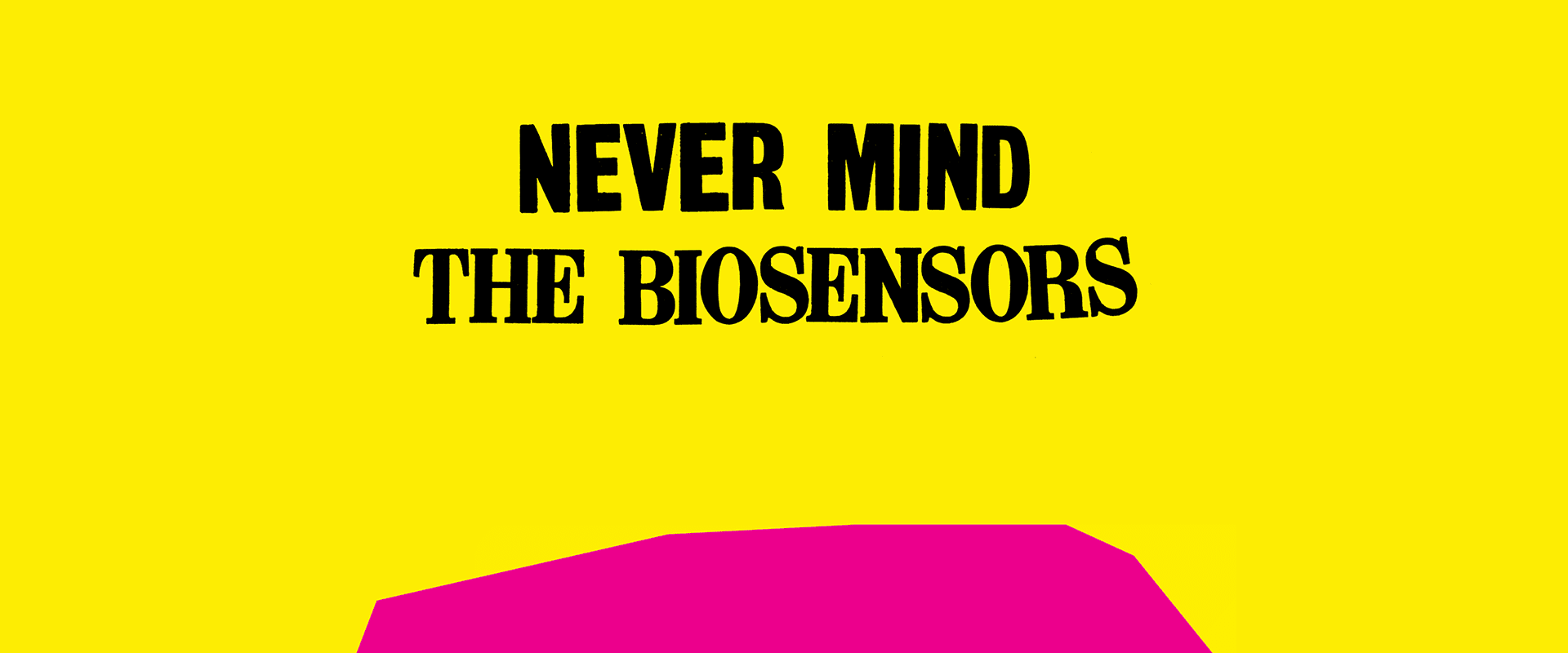 never-mind-the-biosensors